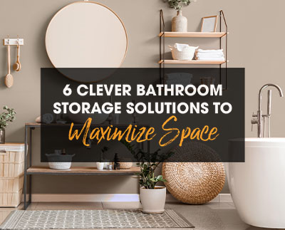 6个巧妙的浴室存储解决方案，使空间最大化