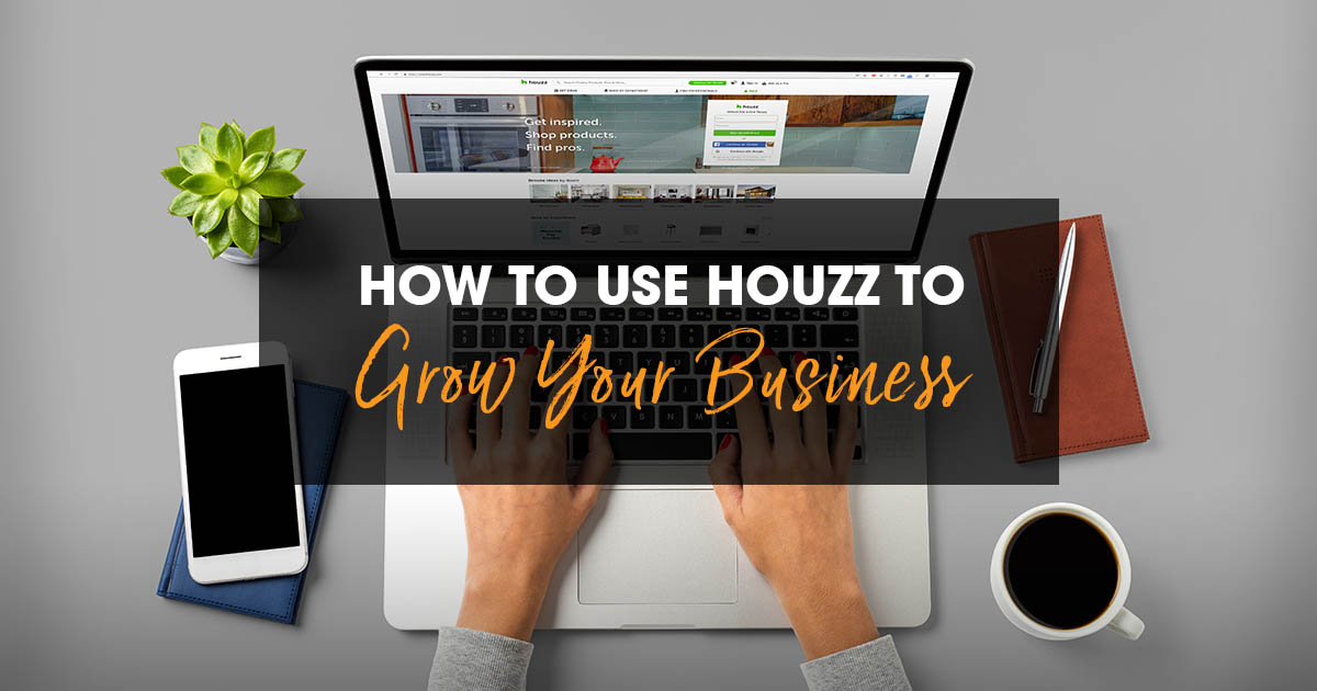 什么是Houzz以及如何使用它来发展您的业务