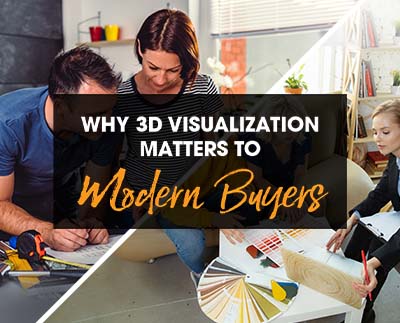 为什么3D可视化对现代买家很重要