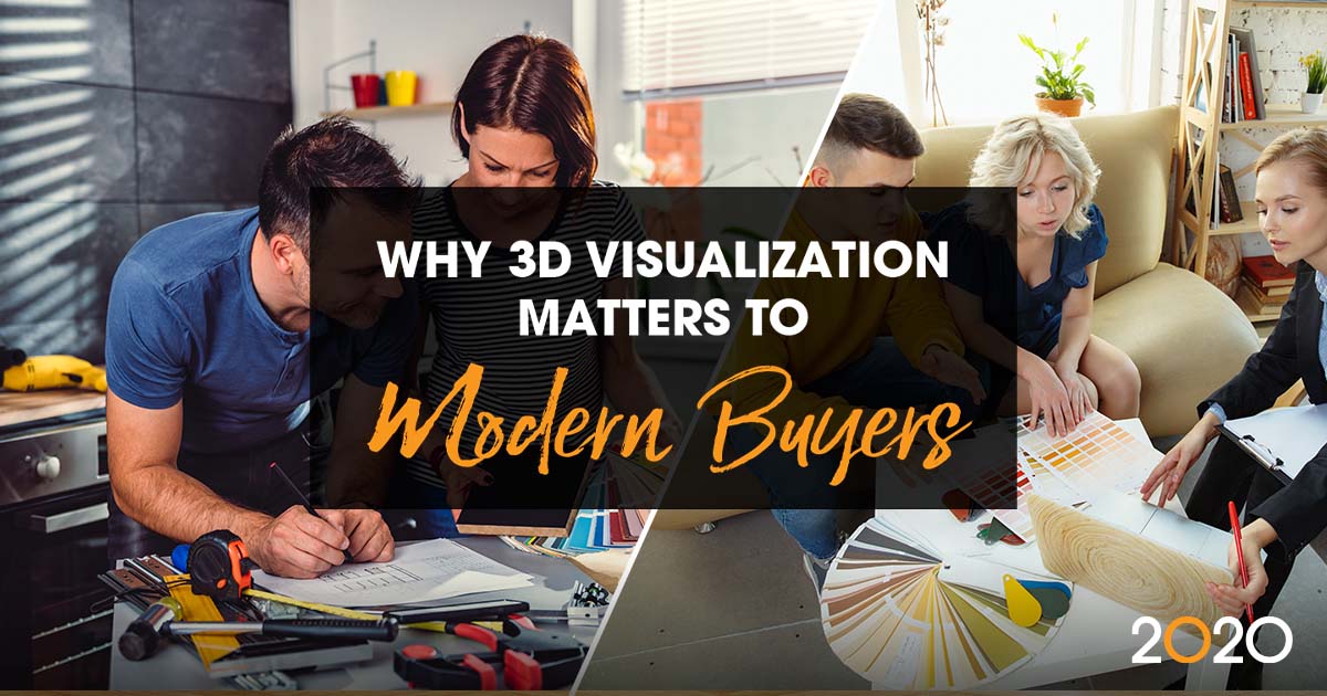 为什么3D可视化对现代买家很重要